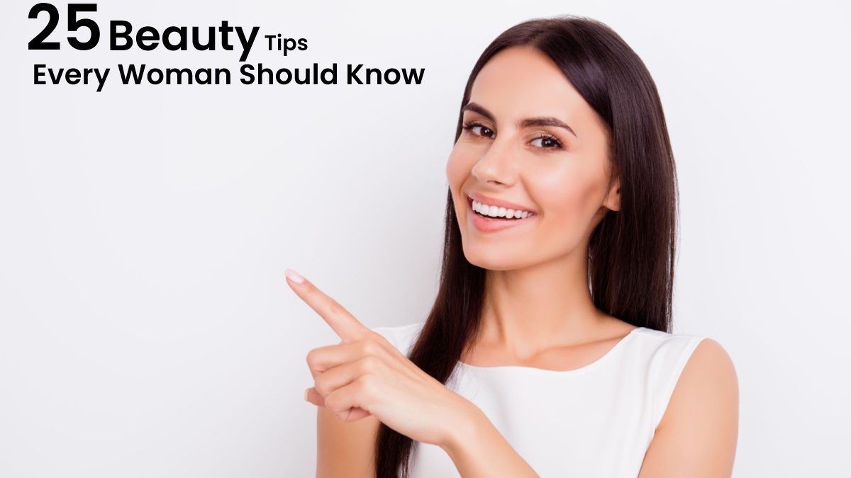 Women Beauty Tips – Everyone Should Know