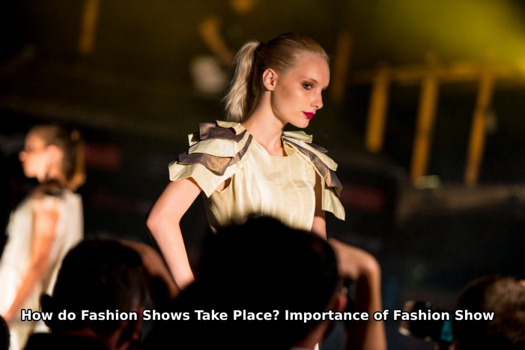 How do Fashion Shows Take Place? – 2024