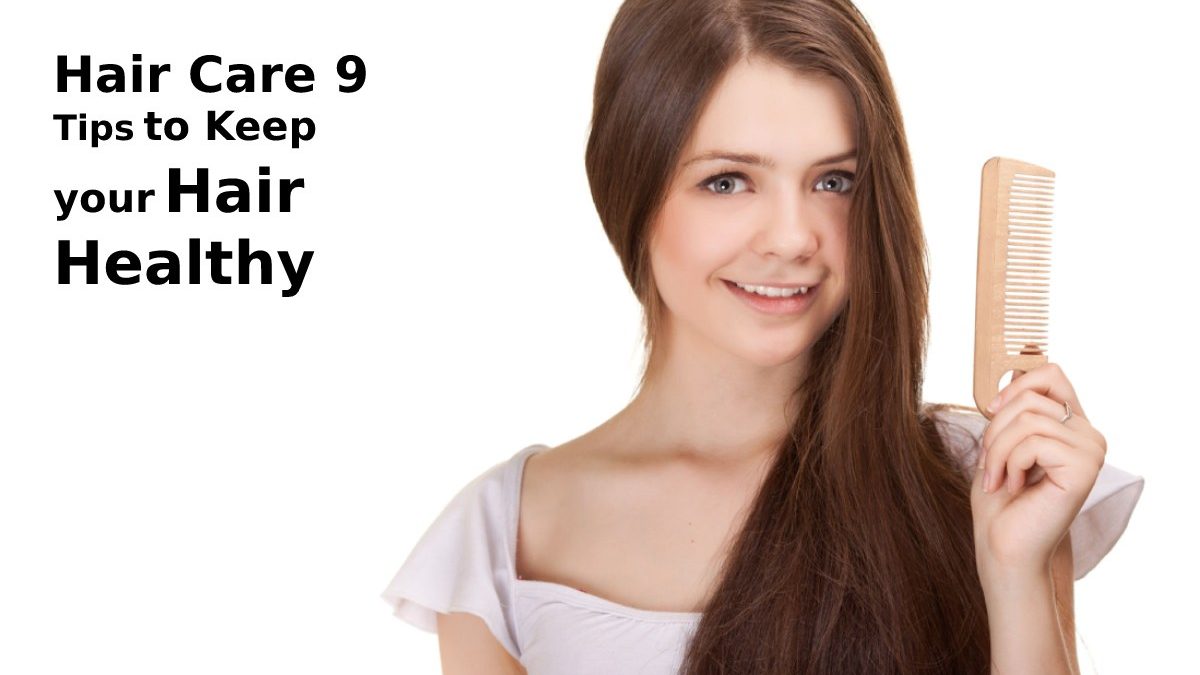 Hair Care Tips To Keep your Hair Healthy