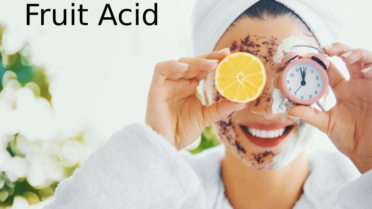 Fruit Acid For Dry Skin – Daily Skincare Routine