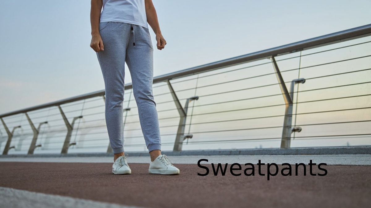 Sweatpants – New Trend With A Piece Of Comfort And Style