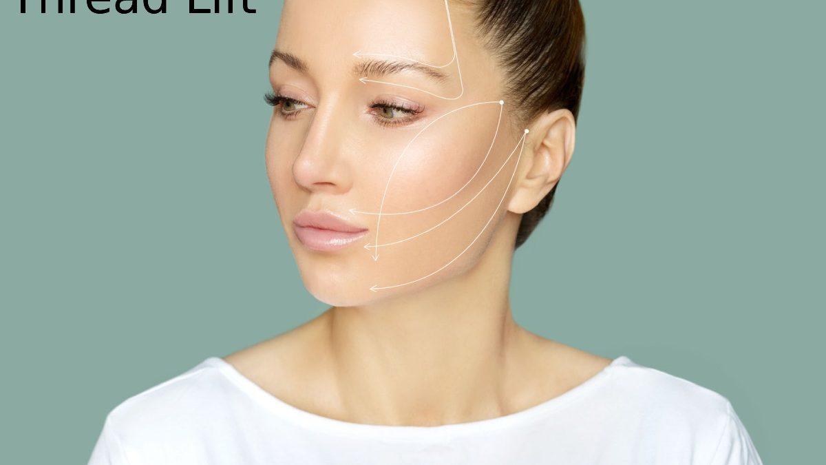 Thread Lift – Advantages, Disadvantages, And Aftercare