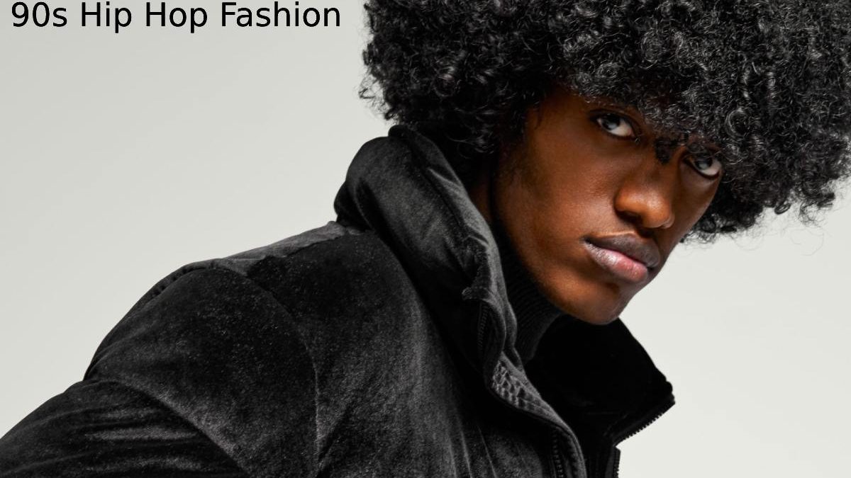90s Hip Hop Fashion – Different Trends A Unique Decade