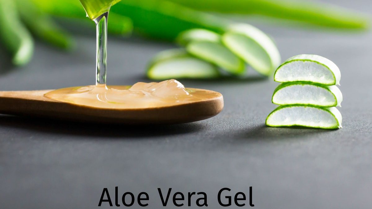 Aloe Vera Gel – Application And Different Uses