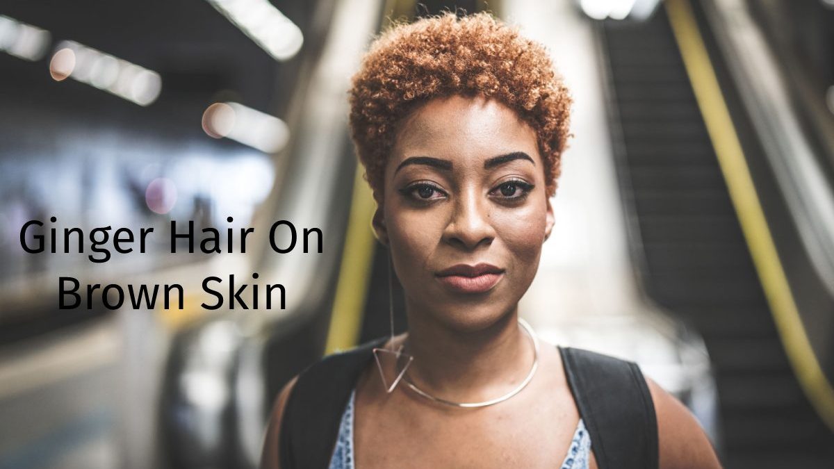 Ginger Hairs On Brown Skin – The Proper Shade