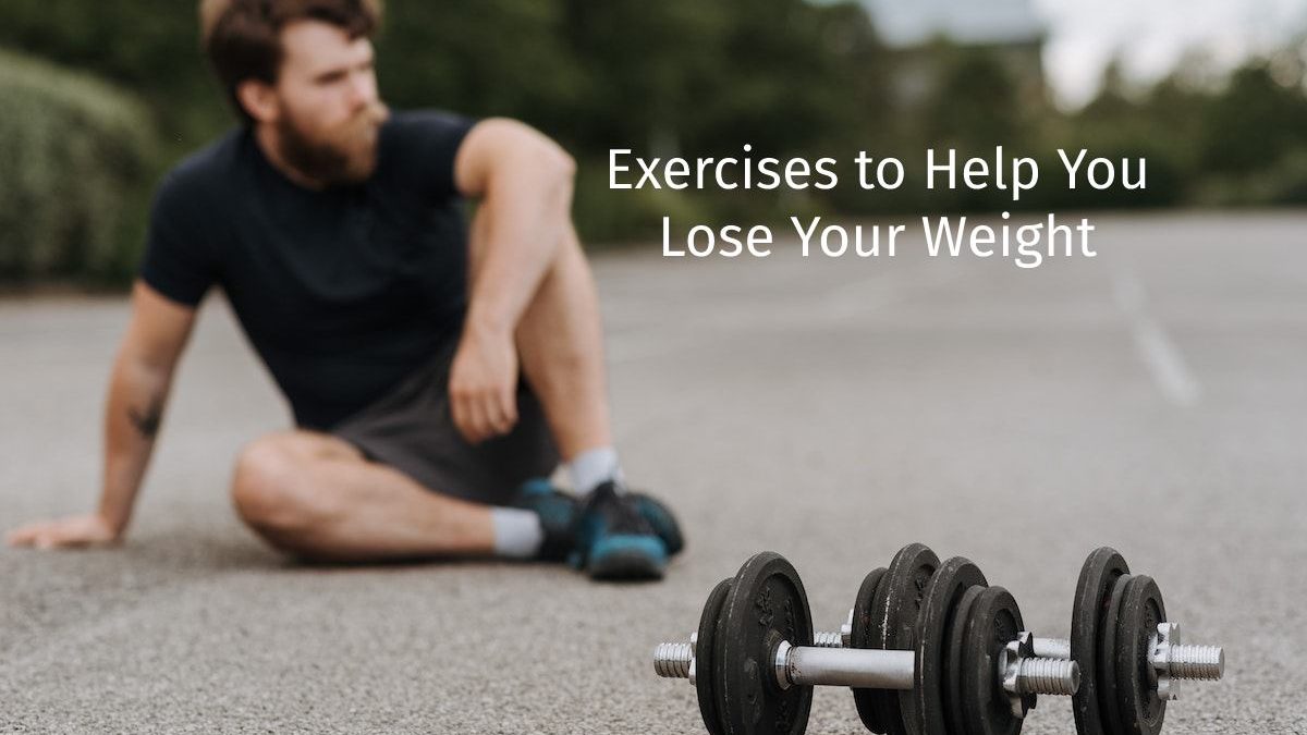 Exercises to Help You Lose Your Weight