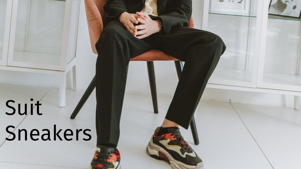 Suit Sneakers – The Best Way To Dress Yourself