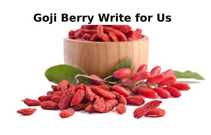 Goji Berry Write for Us 