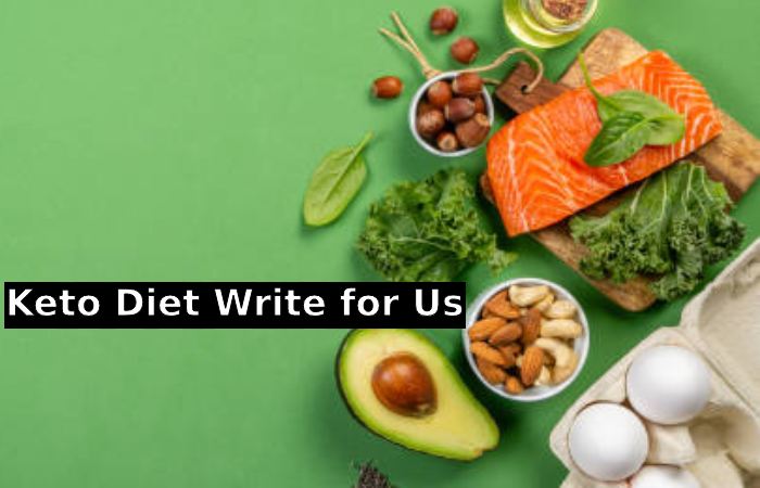 Keto Diet Write for Us