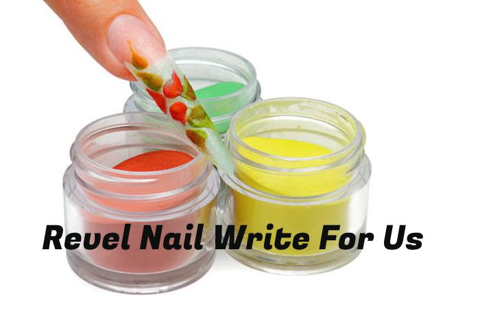 Revel Nail Write for Us