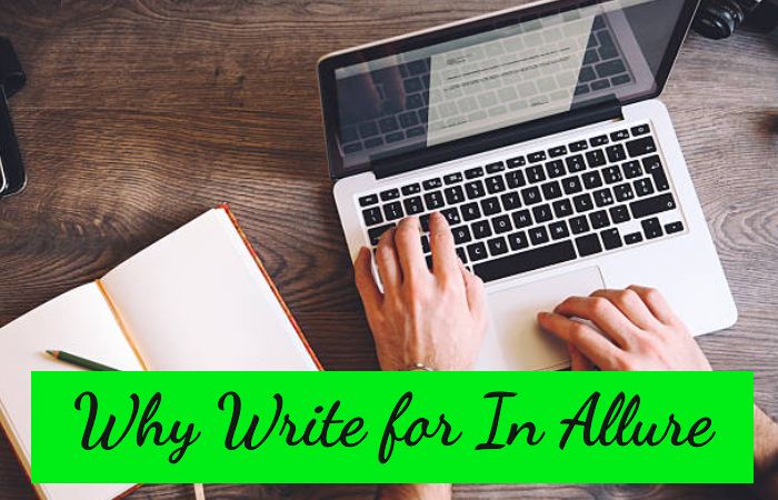 Why Write for In Allure - Scrubs Store Write for Us