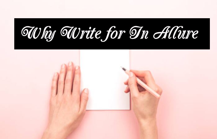 Why Write for In Allure 